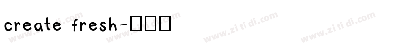 create fresh字体转换